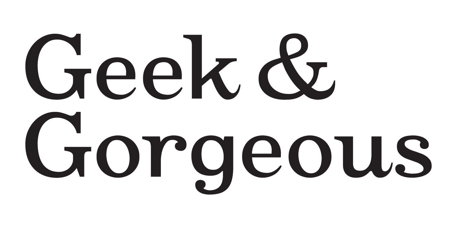 Geek & Gorgeous
